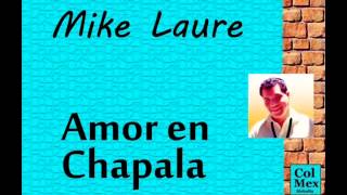 Mike Laure:  Amor en Chapala.
