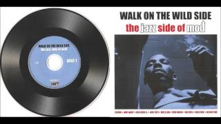 WALK ON THE WILD SIDE -- the jazz side of mod [part 1]