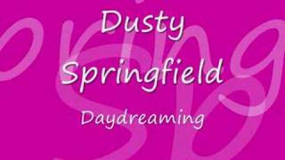 Dusty Springfield  - Daydreaming