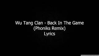 Wu-Tang Clan - Back In The Game (Phoniks Remix) LYRICS
