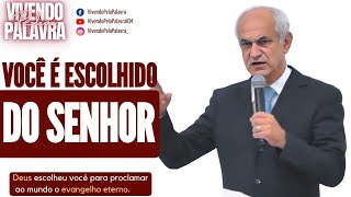 [MENSAGEM] VOCÊ É ESCOLHIDO DO SENHOR - PR DINIZ CYPRESTE