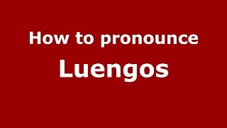 How to pronounce Luengos