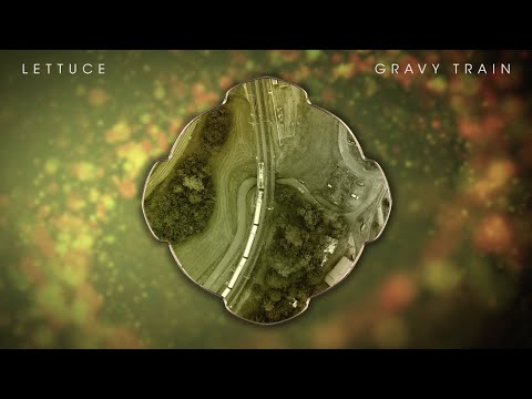 ???? Lettuce - Gravy Train (Official Visual)