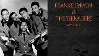 FRANKIE LYMON & THE TEENAGERS - MY GIRL