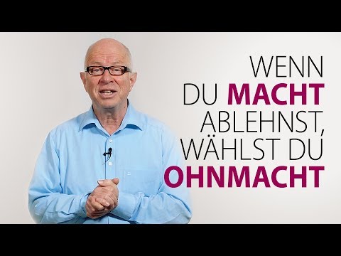 Wenn du Macht ablehnst, wählst du Ohnmacht