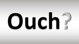 How to Pronounce Ouch