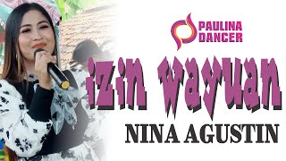 Download lagu IZIN WAYUAN NINA AGUSTIN II PAULINA DANCER II RAMB... mp3