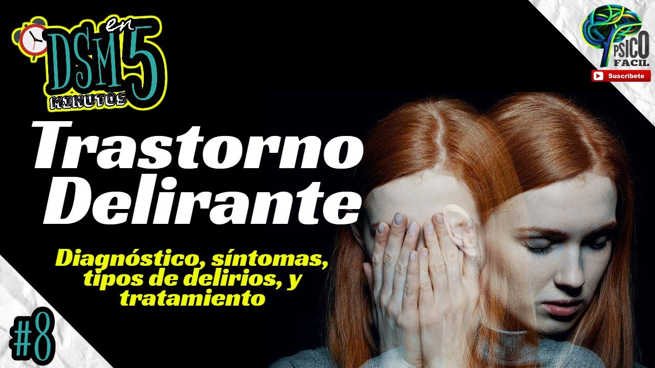 TRASTORNO DELIRANTE (TIPOS DE DELIRIOS) | Todo lo que debes saber?? CAUSAS, CRITERIOS, TIPOS | DSM V