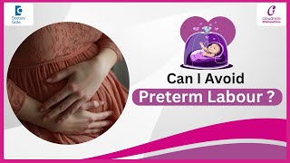 What NOT TO DO to Avoid PRETERM LABOUR ? - Dr.Girija Lakshmi at Cloudnine Hospitals |Doctors' Circle