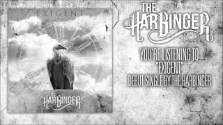The Harbinger - Exigent [HQ] 2013