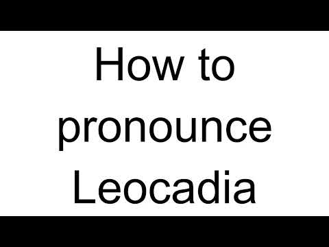 How to Pronounce Leocadia (Spanish)