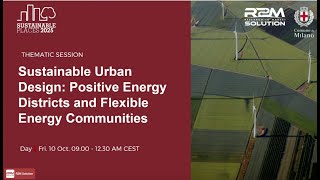 Thematic Track - Sustainable urban design: Positive energy districts & flexible energy communities