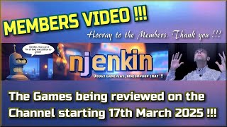 The Members Video !!!  The Games being reviewed on the Channel starting 17th March 2025 !!