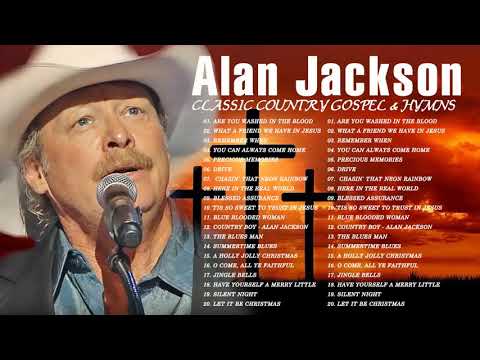 Classic Country Gospel Alan Jackson - Alan Jackson Greatest Hits - Alan Jackson Gospel Songs Album