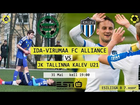 31.05.2021 IDA-VIRUMAA FC ALLIANCE VS JK TALLINNA KALEV U21 / ESILIIGA B 7. voor