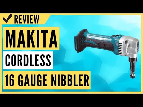 Makita XNJ01Z 18V LXT Lithium-Ion Cordless 16 Gauge Nibbler Review