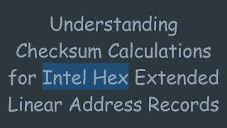 Download the video "Understanding Checksum Calculations for Intel Hex Extended Linear Address Records"