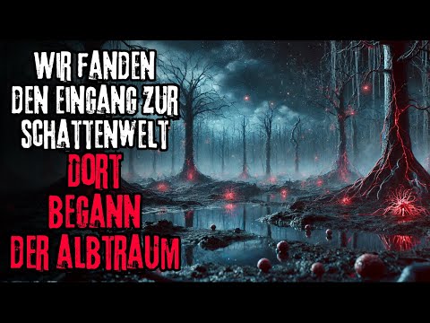 Wir fanden den Eingang zur Schattenwelt - Dort begann der Albtraum | Creepypasta | Hörbuch