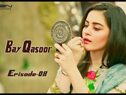 Bay Qasoor Episode 8 in HD