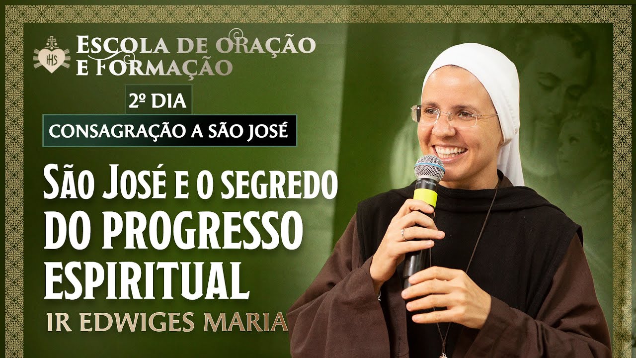 São José e o segredo do progresso espiritual | Consagração a São José - 2º dia - 12/04 | Hesed