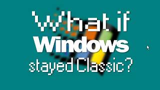 What if Windows stayed Classic