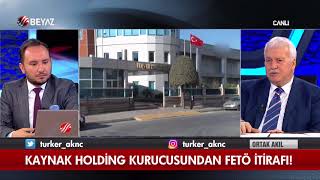 Kaynak Holding kurucusundan FETÖ itirafı!
