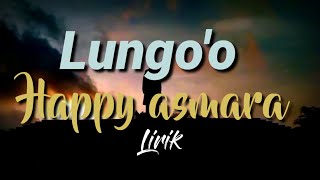 Download lagu Lungo'o - Happy asmara (Lirik) mp3