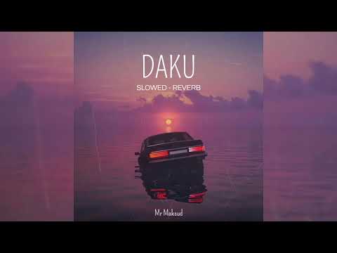Daku - Slowed & Reverb | Mr Maksud
