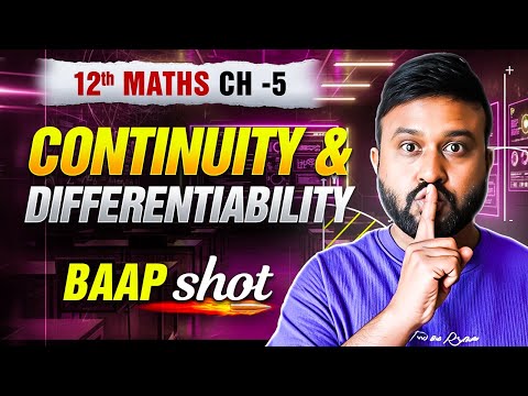 Ch 5 Continuity and Differentiability One Shot 🔥 | Class 12 Math Ch 5 | NCERT + PYQs | PRE BOARDS