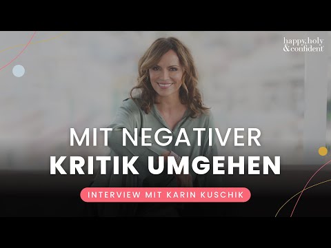 Wie du lernst, Kritik nicht persönlich zu nehmen - Interview Special mit Karin Kuschik