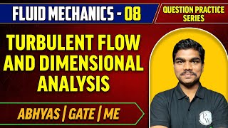 Fluid Mechanics 08 | Turbulent Flow & Dimensional Analysis | Abhyas | ME | GATE