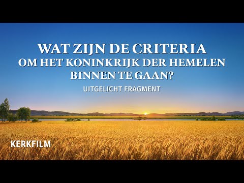 Kerkfilm | Wat zijn de criteria om het koninkrijk der hemelen binnen te gaan? (Uitgelicht fragment)