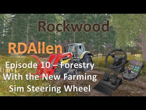 Forestry with the Farming Simulator Steering Wheel!  Rockwood Forestry E10