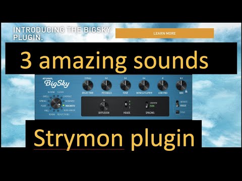Strymon Big Sky Plugin 3 amazing ambient sounds (Fender Strat)