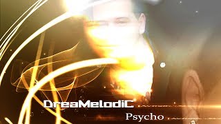 DreaMelodiC - Psycho (Original Mix) 2013 ♫