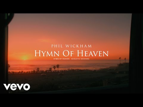 Phil Wickham - Hymn Of Heaven (Acoustic Sessions) [Official Lyric Video]