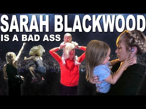 SARAH BLACKWOOD's a Bad Ass!