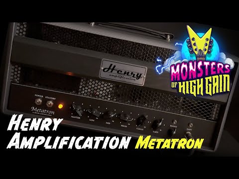 Henry Amplification Metatron | Monsters of High Gain