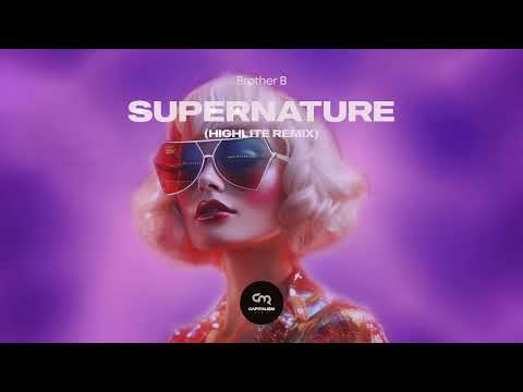 Brother B - Supernature (Highlite Remix)
