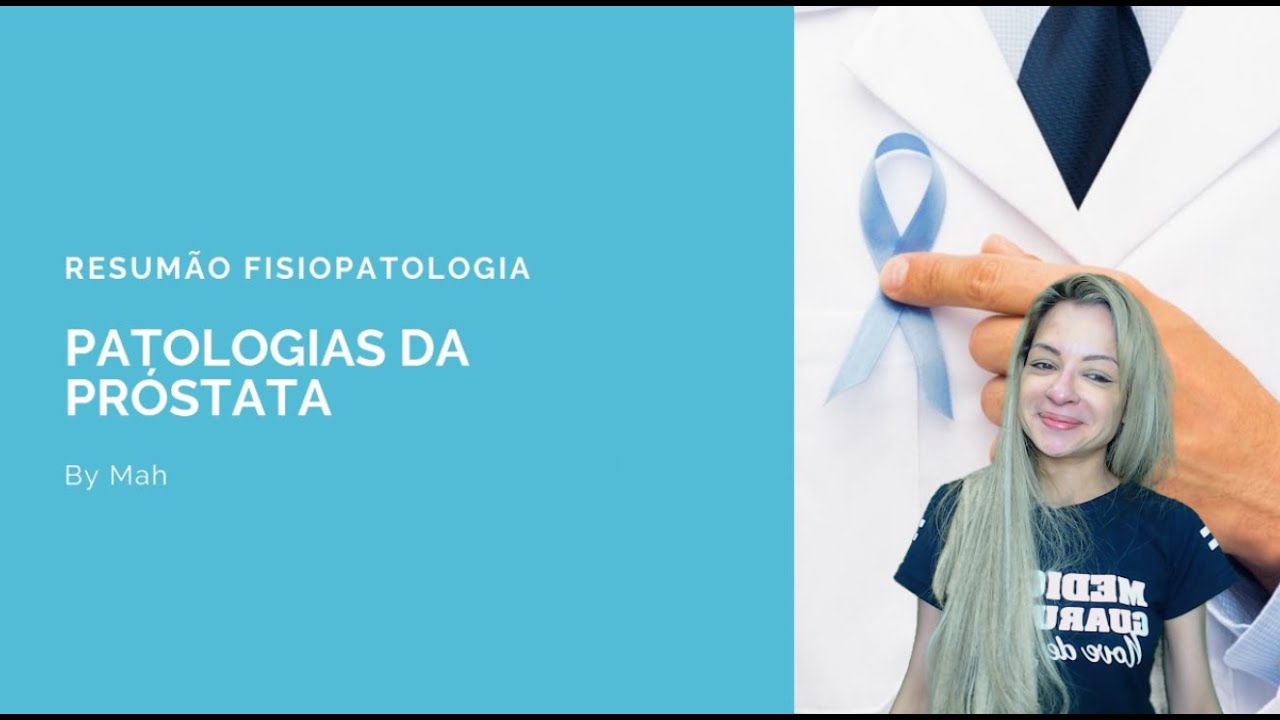 Resumão Fisiopatologia - Patologias da Próstata