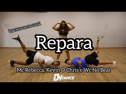 Repara - Mc Rebecca, Kevin O Chris e Wc No Beat (Coreografia Oficial DV Dance)