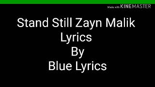 Stand Still Lyrics ||Zayn Malik