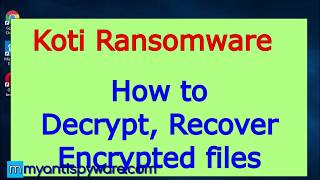 Koti ransomware. How to decrypt .Koti files. Koti File Recovery Guide.