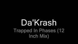 Da'Krash - Trapped In Phases (12 Inch Mix).wmv