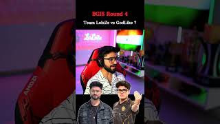 Team LolzZz vs GodLike ? | BGIS Round 4