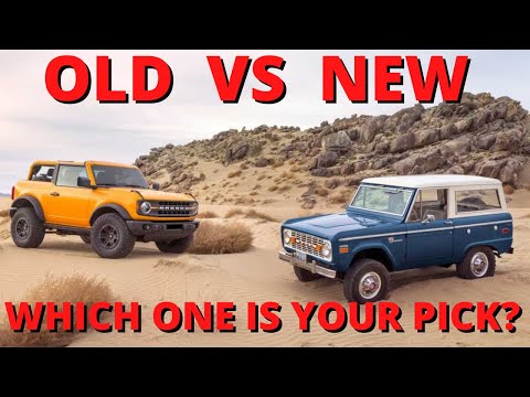 OLD VS NEW BRONCO. WHICH ONE WOULD YOU PICK?
