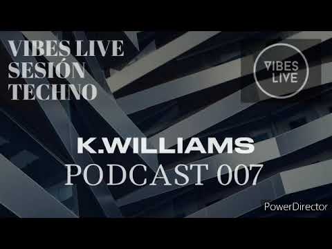 K.Williams x VIBES LIVE SESIÓN TECHNO