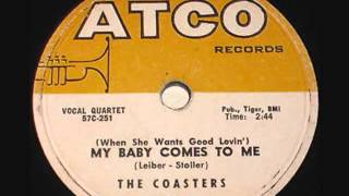 COASTERS  My Baby Comes To Me   1957