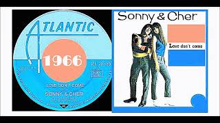 Sonny &amp; Cher - Love Don't Come