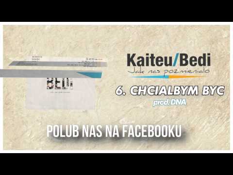 6.Kaiteu/Bedi - Chciałbym Być (prod.DNA)